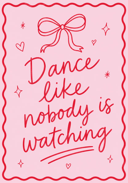 Dance like nobody is watching